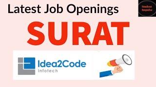 Job Openings in Surat | Idea2Code Infotech LLP Hiring in Surat | Job Vacancy in Surat | Idea2Code