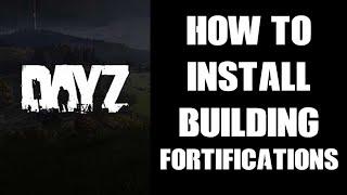 How To Install Dumpgrah's Building Fortifications DayZ PC Steam Mod On Community & Local Servers