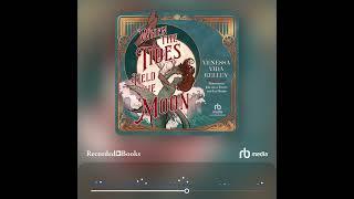 Audiobook Sample: When the Tides Held the Moon