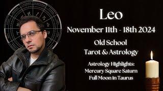 Leo Weekly November 11th - 18th 2024 Old School Astrology & Tarot