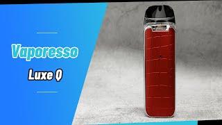 Vaporesso LUXE Q Pod System Kit 1000mAh Unboxing | Vapesourcing