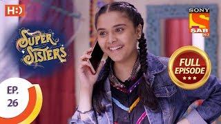 Super Sisters - Ep 26 - Full Episode - 10th September, 2018