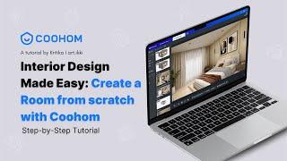 Interior Design Made Easy: Create a Room from scratch with Coohom Step-by-Step Tutorial