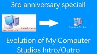 Evolution of My Computer Studios Intro and Outro [3rd anniversary special!]