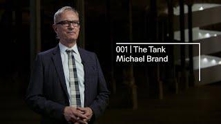 The Tank: An introduction | Michael Brand