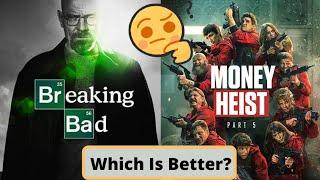 Which Is Better - Breaking Bad Or Money Heist? World's Best Series