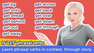 Learn 15 Phrasal Verbs with 'GET' in context: get by, get across, get through... (+ Free PDF & Quiz)