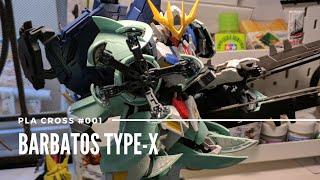 Pla Cross #001 | Gunpla Custom Build Barbatos | Barbatos Type-X