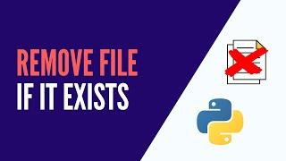 Python   Remove a File if it Exists