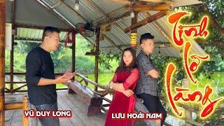 MV 4K Tình Lỡ Làng | Vũ Duy Long & Lưu Hoài Nam ( Em ra đi bên người ấy xa lạ )