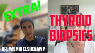 EXTRA SEGMENT: Discussing thyroid biopsies with Dr. Elshenawy