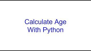 Create Function to Calculate Age in Python | Kovolff