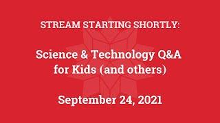 Science & Technology Q&A for Kids (and others) [Part 65]