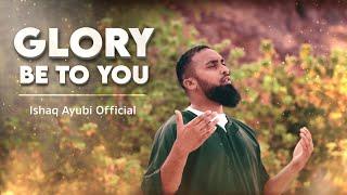 Ishaq Ayubi - Glory Be To You - Official Nasheed Video (VOCALS ONLY)