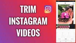 How To Trim Videos On Instagram