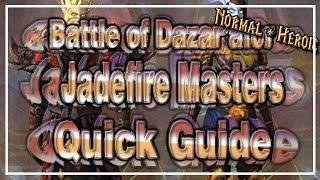 Jadefire Masters│Battle of Dazar'alor│QUICK GUIDE (Normal & Heroic)