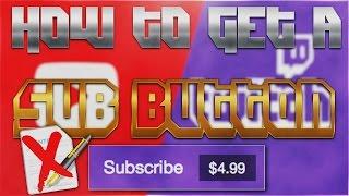 How To Get a Sub Button On Twitch Or YouTube WITHOUT a Partnership!