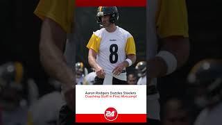 Aaron Rodgers Dazzles Steelers Coaching Staff in First Minicamp!
