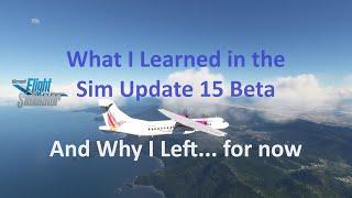 Why I Left Sim Update 15 Beta... and What I Learned in the Process | MSFS 2020