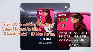 Trick 100 % Working How to get Iconic Moment - Ac Milan -  Ricardo Kaka' - 101 Max Rating - 