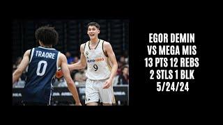 Egor Demin vs Mega MIS (13 PTS 12 REBS 2 STLS 1 BLK) 5/24/24