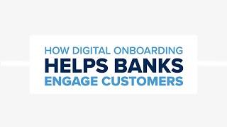 How Digital Onboarding Helps Banks Engage Customers