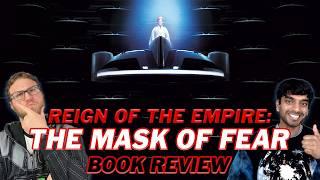 Reign of the Empire: The Mask of Fear Book Review | The First Acts of Rebellion