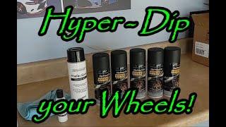 Give your wheels a new look with Hyper-Dip!