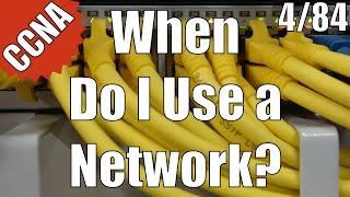 CCNA/CCENT 200-120: When Do I Use a Network? 4/84 Free Video Training Course