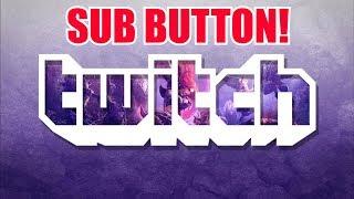 I Got My Sub Button On Twitch! Twitch Affiliates & Channel Chit Chat