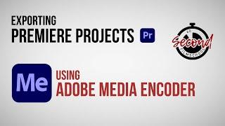 Save Time by Exporting Premiere Projects in Media Encoder