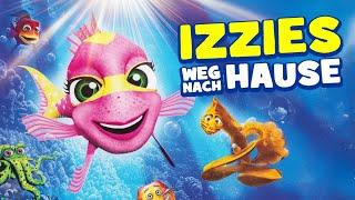 Izzies Weg nach Hause (ABENTEUER I spannender Animationsfilm für die ganze Familie, kostenlos)