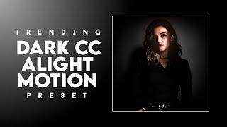 Trending Dark CC Alight Motion XML Preset