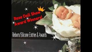 Rose Doll Show Award Contest Winners! Reborn/Silicone Entries & Awards! HAVINGUON Close UPS!