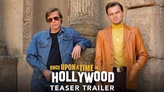 ONCE UPON A TIME IN HOLLYWOOD - Official Teaser Trailer (HD)