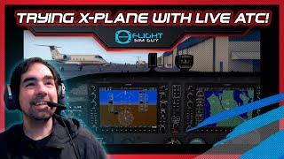 Trying X-Plane with Live ATC!