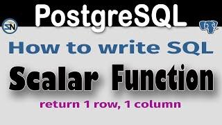 PostgreSQL: Scalar Function.  How to write and use a SQL Scalar function.