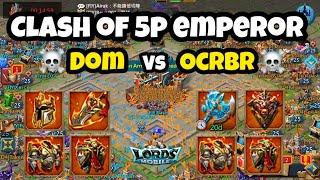  OcrBR VS DOM  BATTLE OF 5P EMPERORS || WAR OF WONDERS 990 in LORDS MOBILE