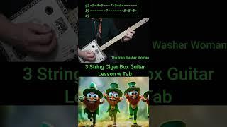 St Patricks Day music March 17 - The Irish Washer Woman - 3 String Cigar Box Guitar "No Chat" Lesson