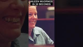 Aileen Wuornos Serial Killer in 30 Seconds #facts #history #truecrimestories