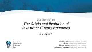 SIEL Conversation July 2020: The Origin and Evolution of Investment Treaty Standards