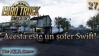 EURO TRUCK SIMULATOR 2 plays The KILR Gamer || Episode 27: "Acesta este un șofer Swift!"