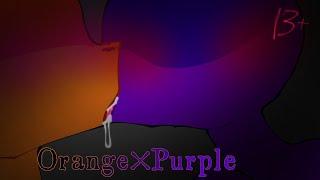 ️13+️ Orange×Purple ~~Just a kiss~~ flipaclip