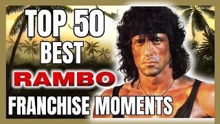 Top 50 Best Rambo Franchise Moments