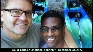 Lou & Carlos, "Emotional Sobriety" and Awakening