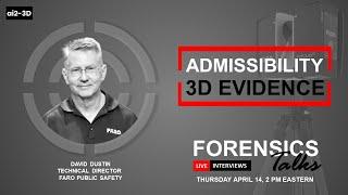 Admissibility of 3D Evidence | EP. 63 | David Dustin | 3D Forensics | CSI | Laser Scanning