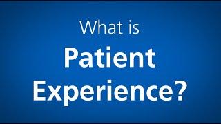 What is Patient Experience?