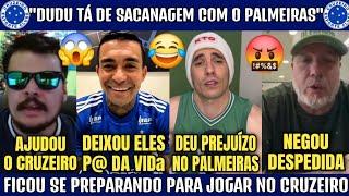 "NÃO ACREDITO QUE O DUDU FALOU ISSO" VEJA A REAÇÃO DOS PALMEIRENSE COM DUDU NO CRUZEIRO.