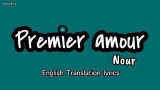 Premier amour - Nour (Video lyrics with english translation)