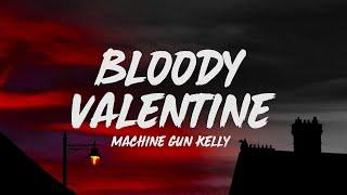 Machine Gun Kelly - Bloody Valentine (Lyrics)